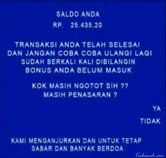 Jangan sampai saldo tabungan berada di jumlah paling minim. Selain bahaya buat bisnis, juga bisa dimarahin sama ATM! :D